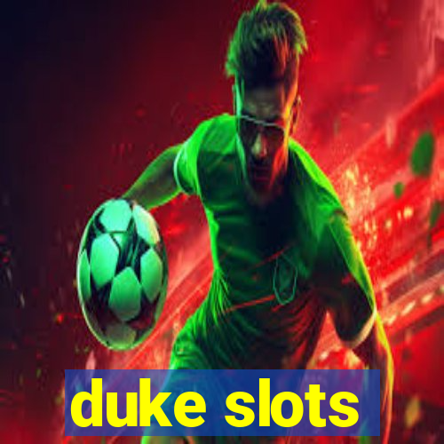 duke slots